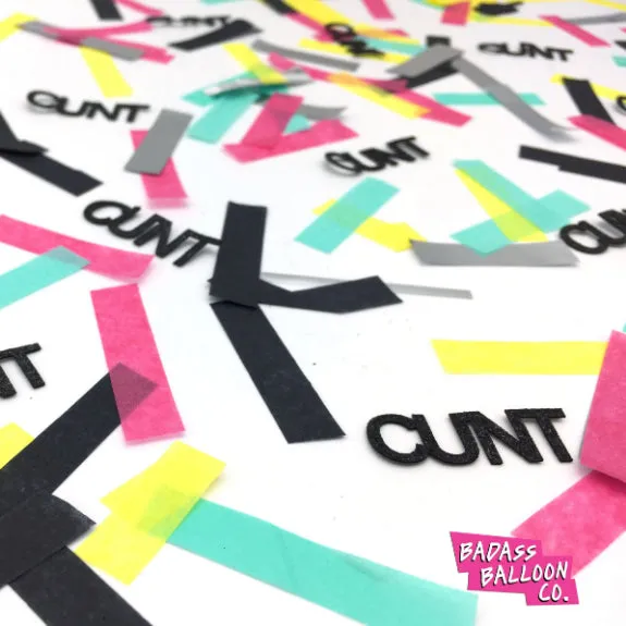 Badass Confetti: CUNT