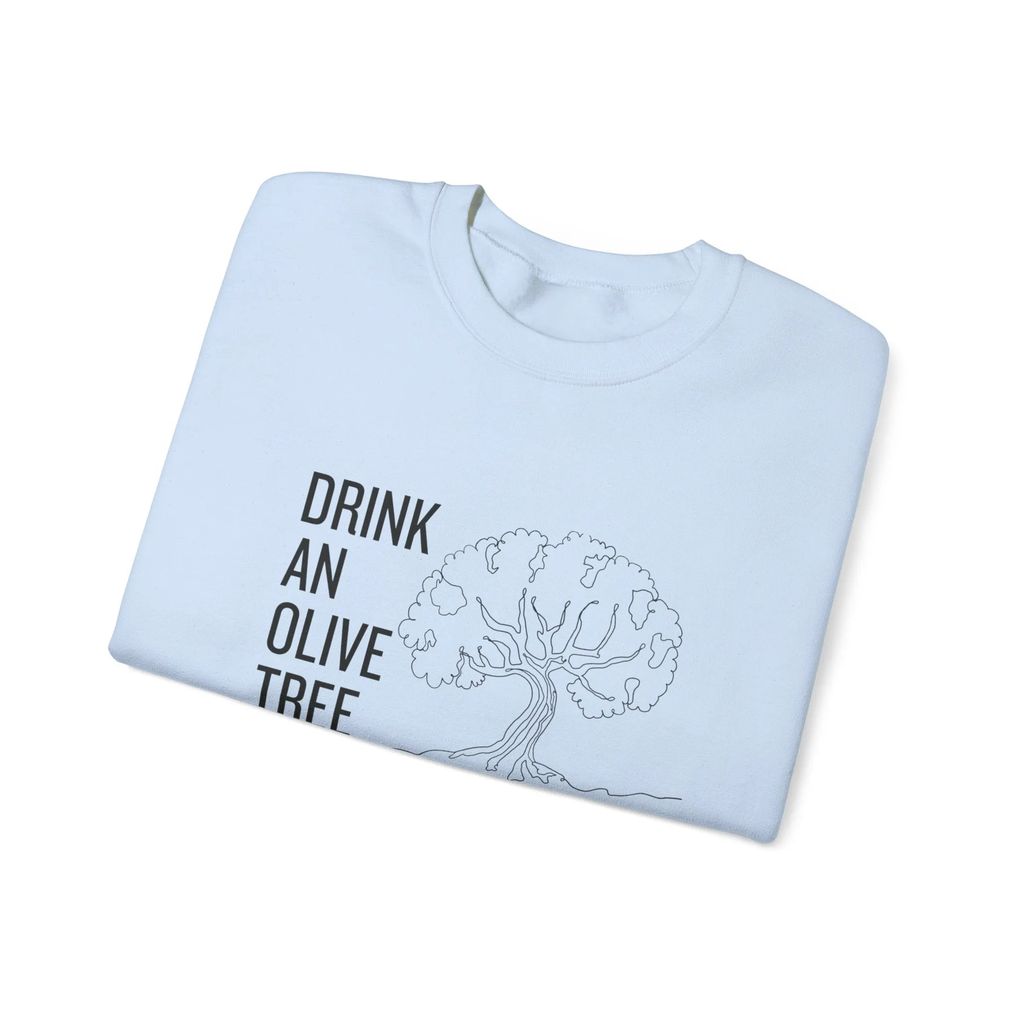 Drink an olive tree everyday / waterless beauty / olive tree / Unisex Heavy Blend™ Crewneck Sweatshirt